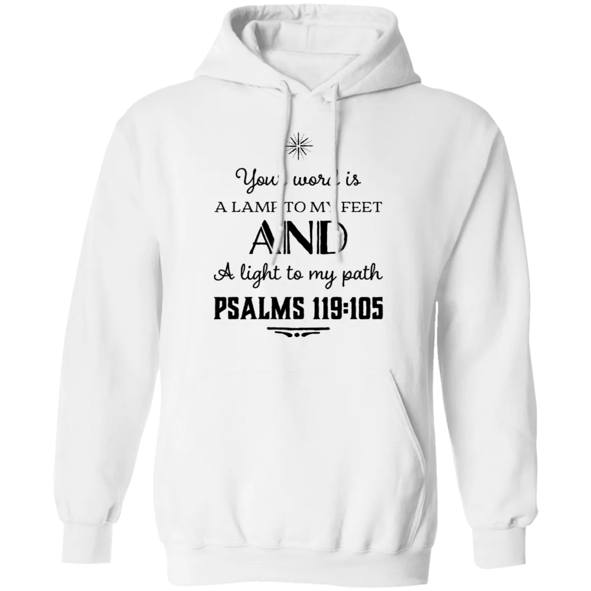 Bible Verse Men G185 Pullover Hoodie 8 oz. - Your Word Is Light To My Path ~Psalm 119:105~ Design 5