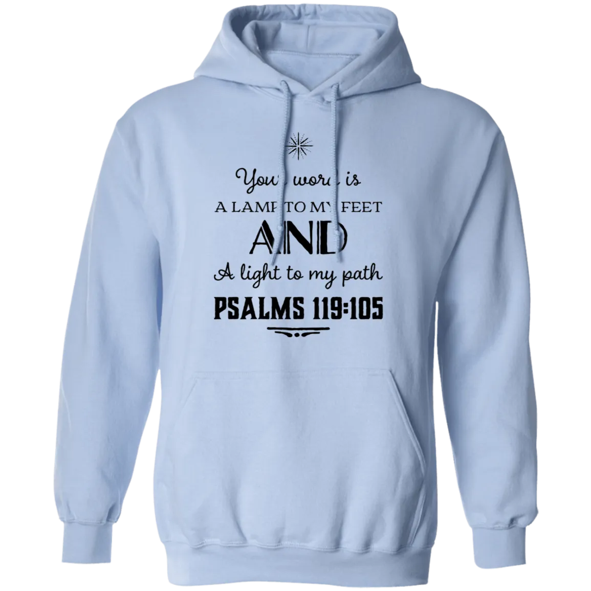 Bible Verse Men G185 Pullover Hoodie 8 oz. - Your Word Is Light To My Path ~Psalm 119:105~ Design 5