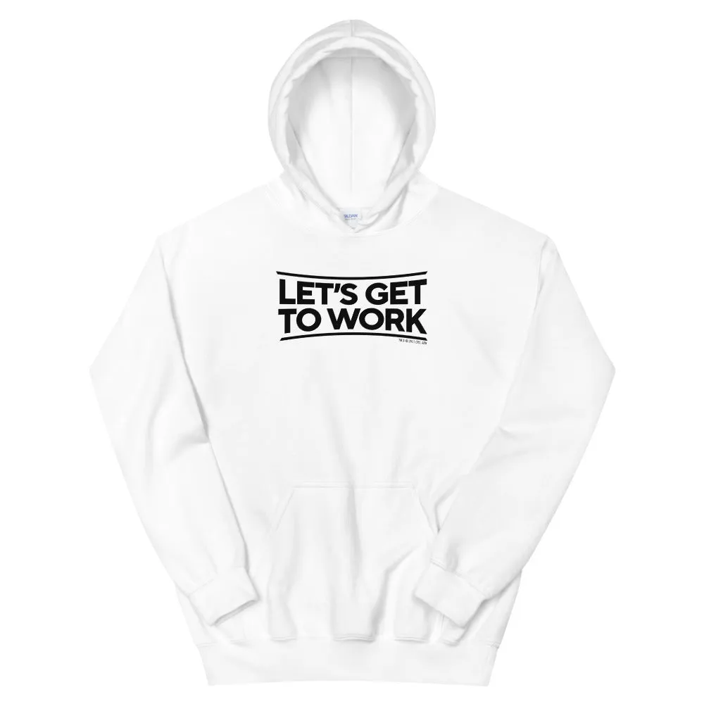 Tough As Nails Let's Get to Work Adult Fleece Hooded Sweatshirt